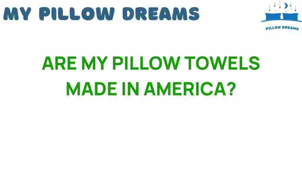 are-my-pillow-towels-made-in-america