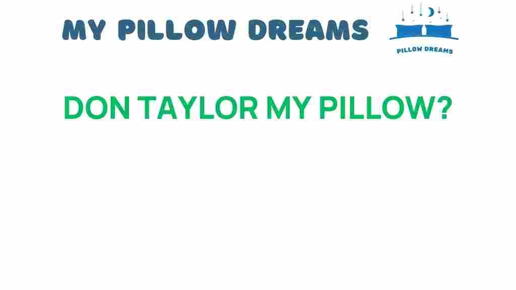 don-taylor-my-pillow