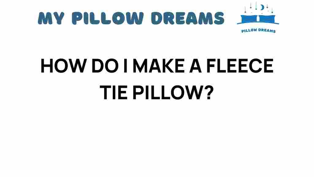 how-to-make-a-fleece-tie-pillow