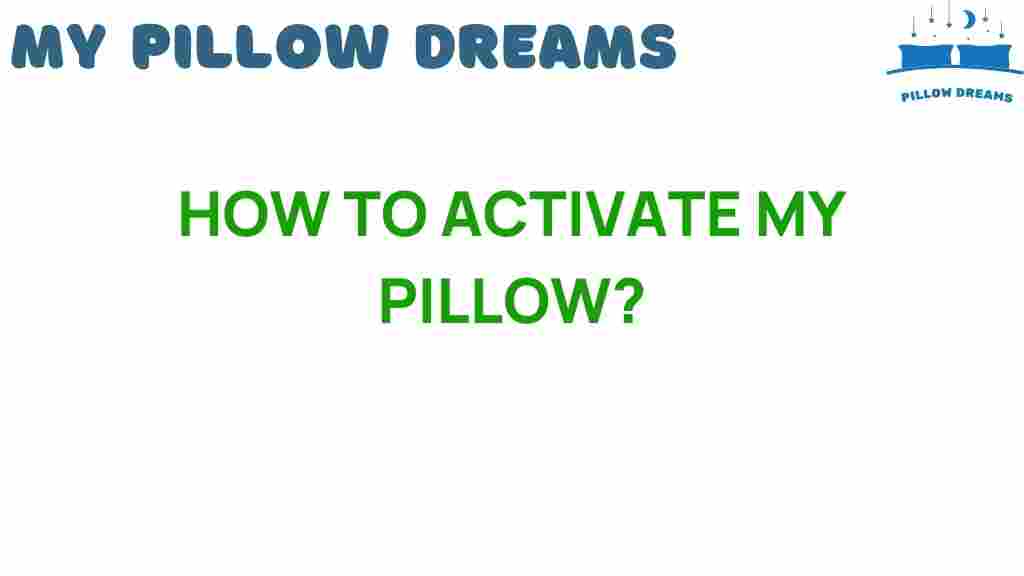 activate-my-pillow