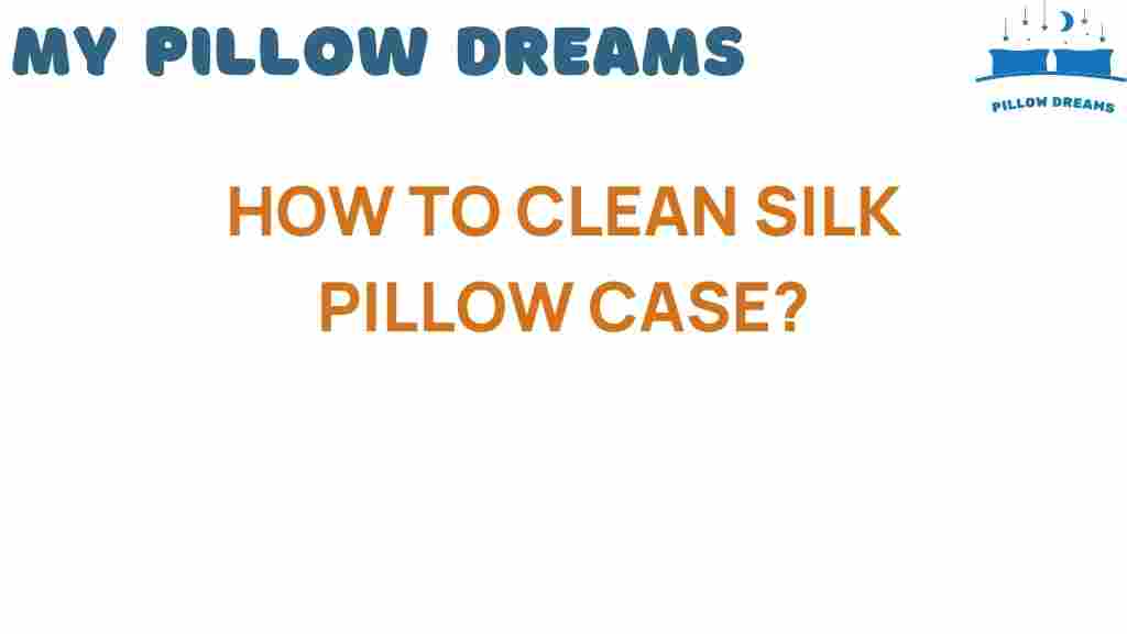 cleaning-silk-pillowcases-guide