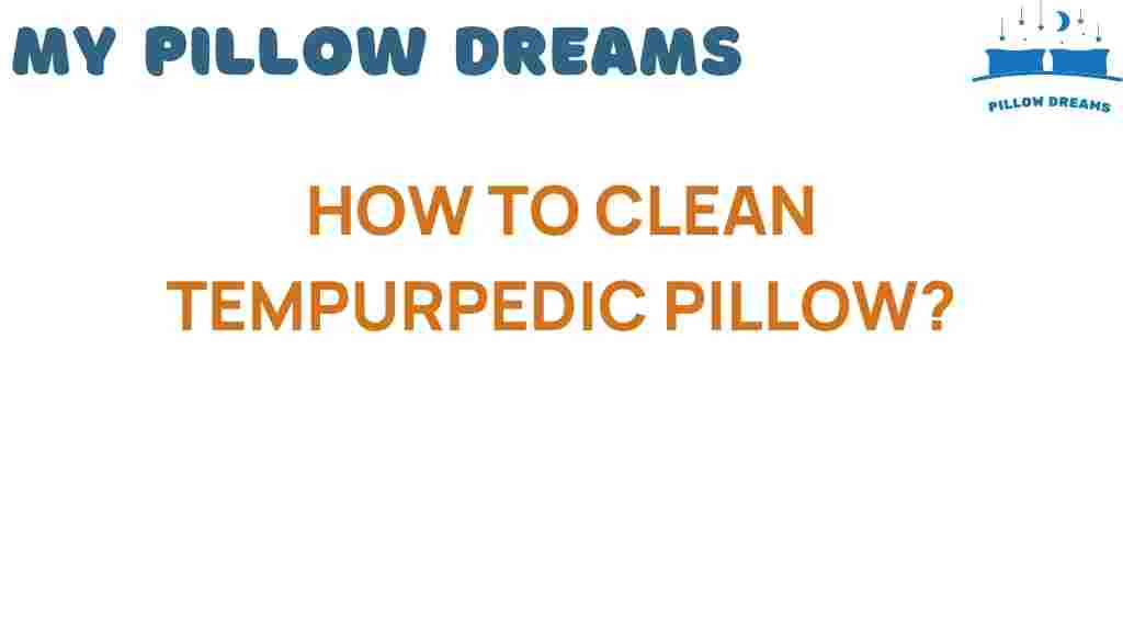 cleaning-tempurpedic-pillow