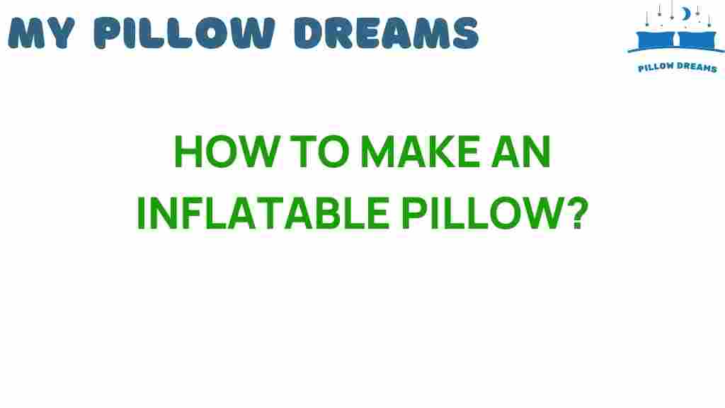 making-an-inflatable-pillow