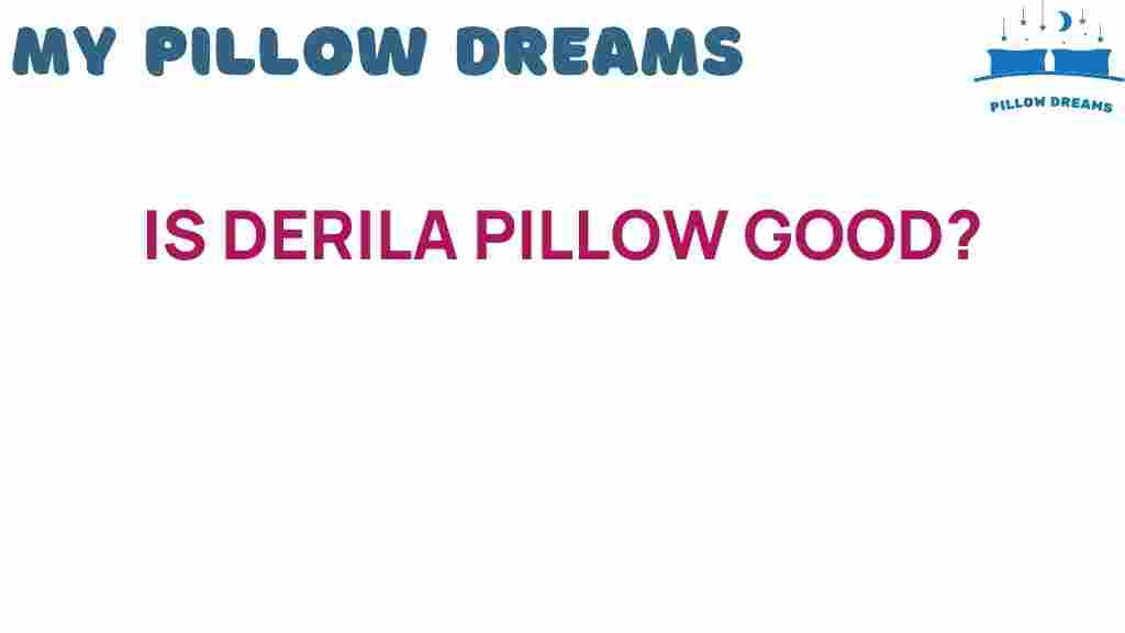 is-derila-pillow-good