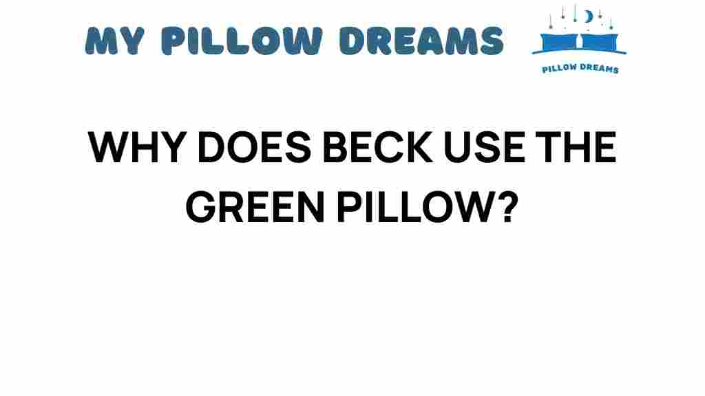 beck-green-pillow-significance