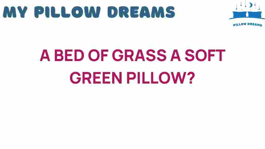 bed-of-grass-soft-green-pillow