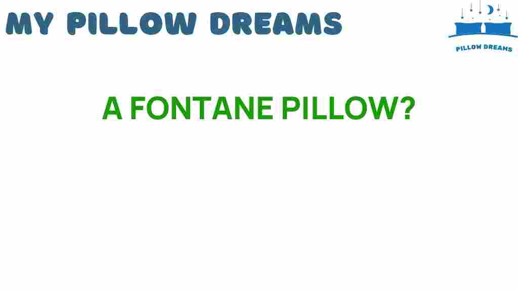fontane-pillow-discover-comfort