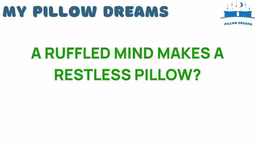 ruffled-mind-restless-pillow