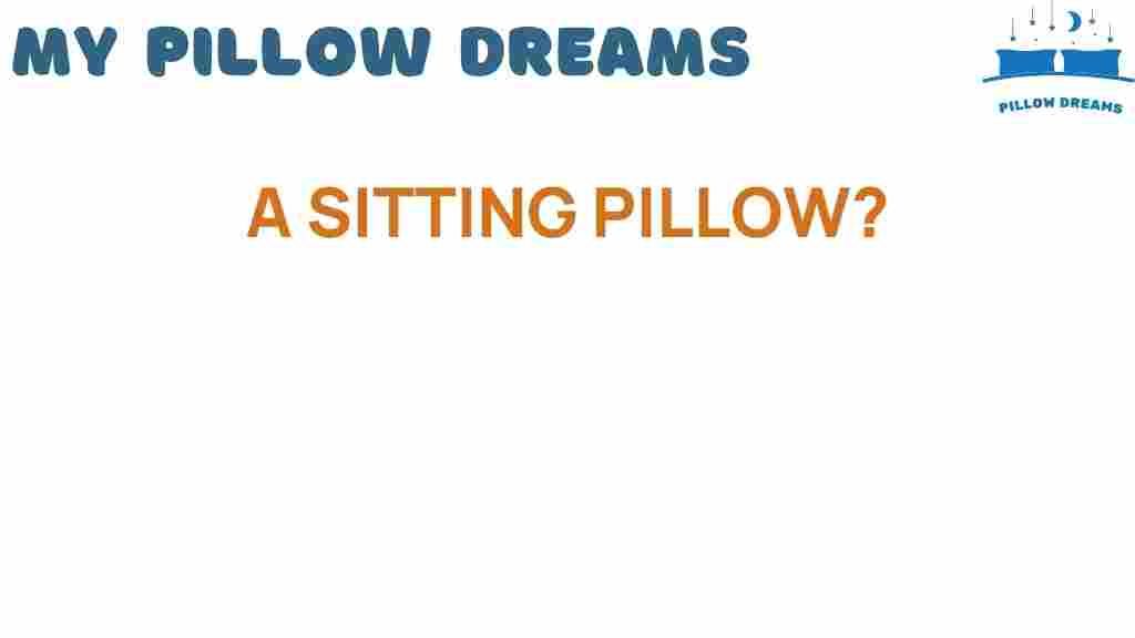 sitting-pillow-benefits