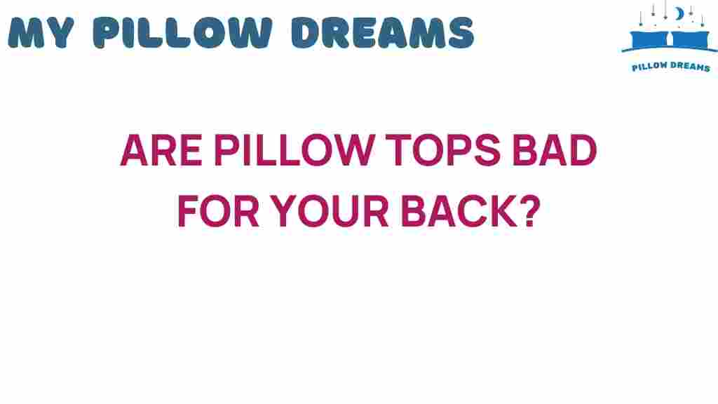 are-pillow-tops-bad-for-your-back
