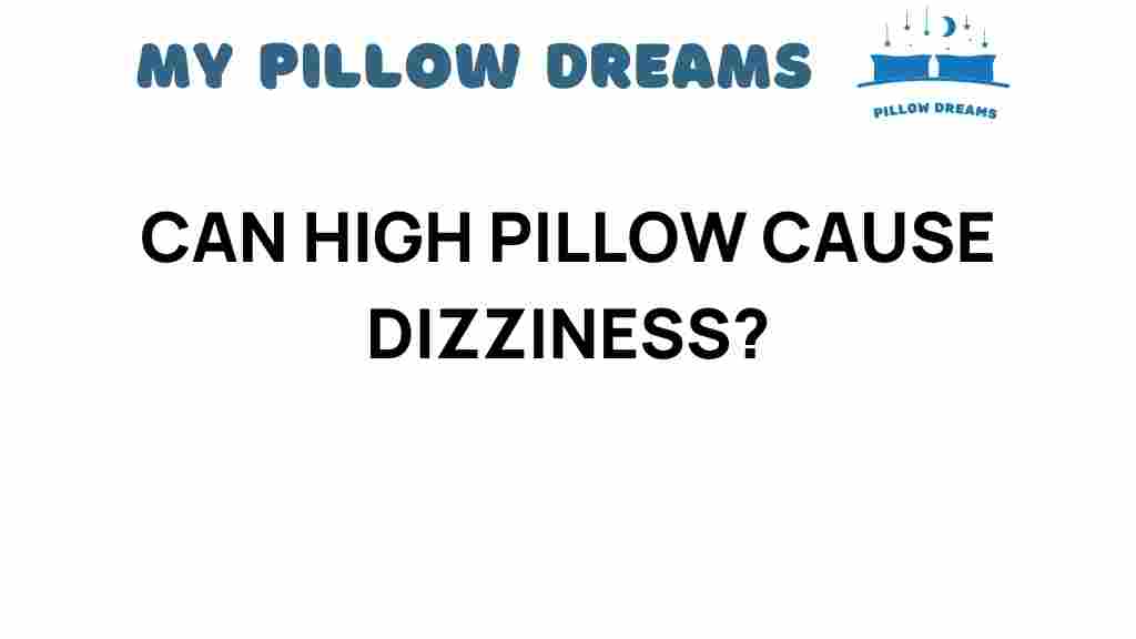 can-high-pillows-cause-dizziness