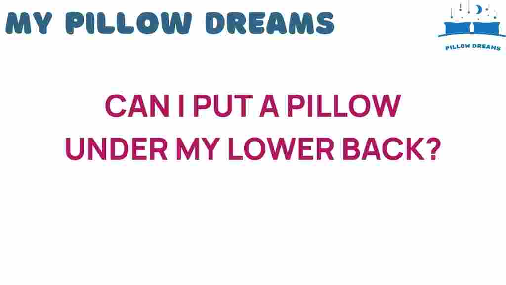 can-i-put-a-pillow-under-my-lower-back