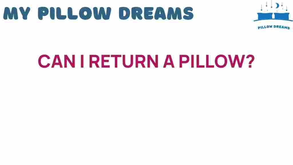 can-i-return-a-pillow