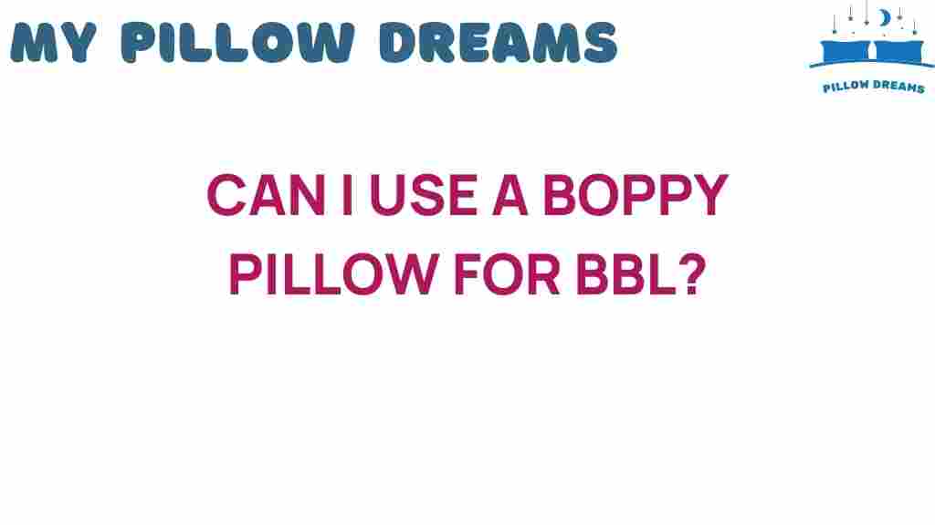 can-i-use-a-boppy-pillow-for-bbl