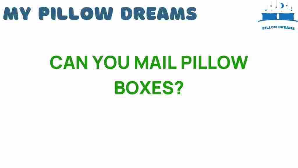can-you-mail-pillow-boxes