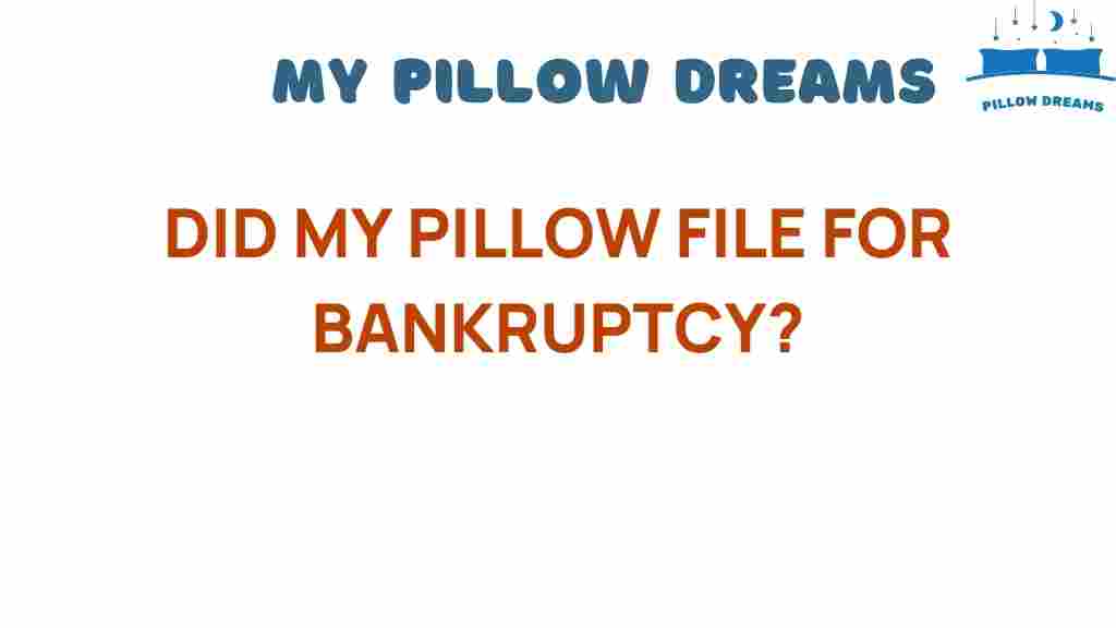 did-my-pillow-file-for-bankruptcy