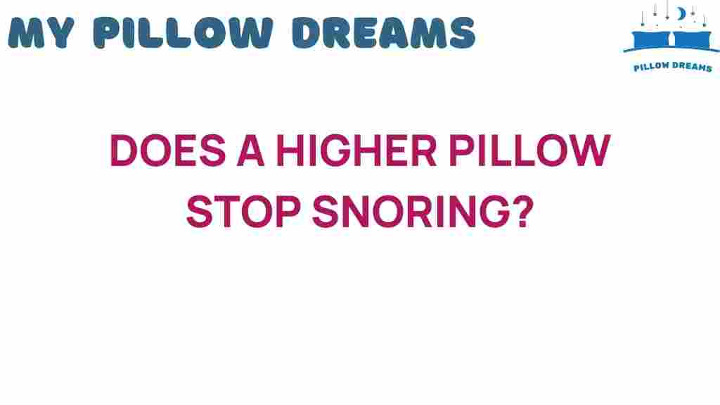 can-higher-pillow-stop-snoring