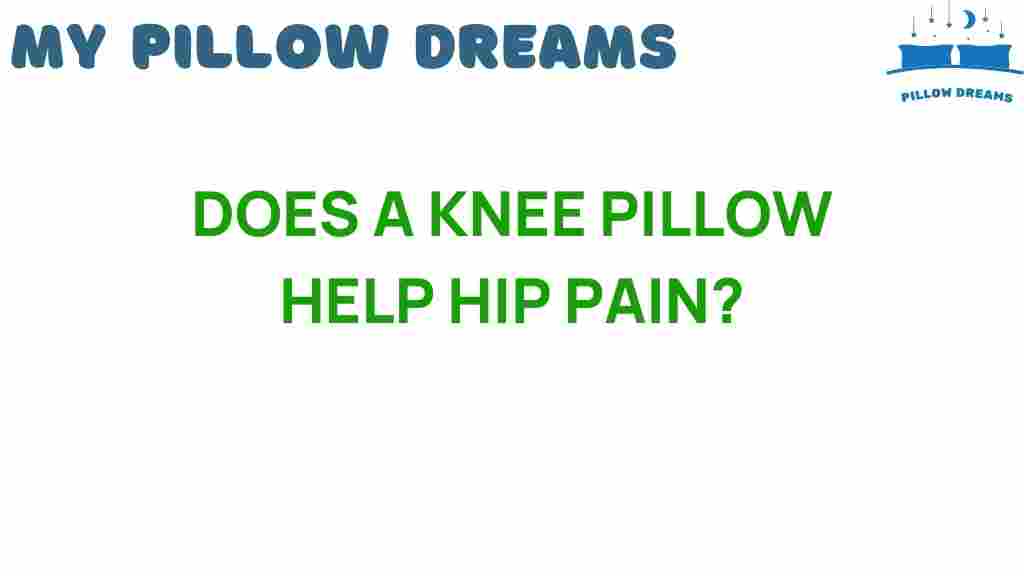 can-a-knee-pillow-help-hip-pain