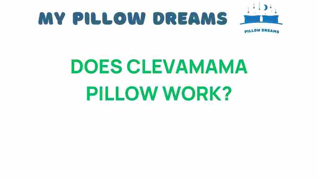 does-clevamama-pillow-really-work