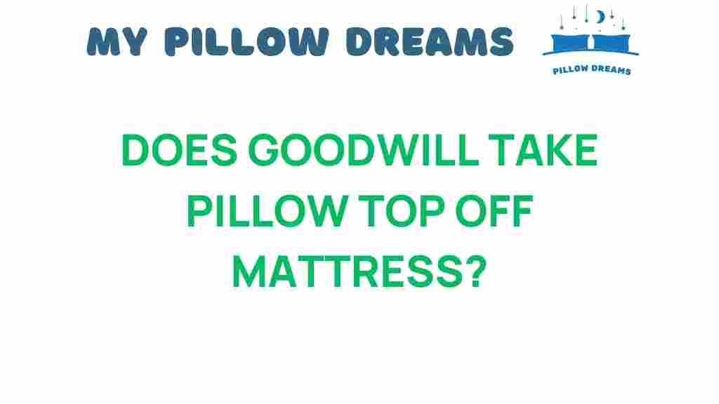 goodwill-take-pillow-top-off-mattress
