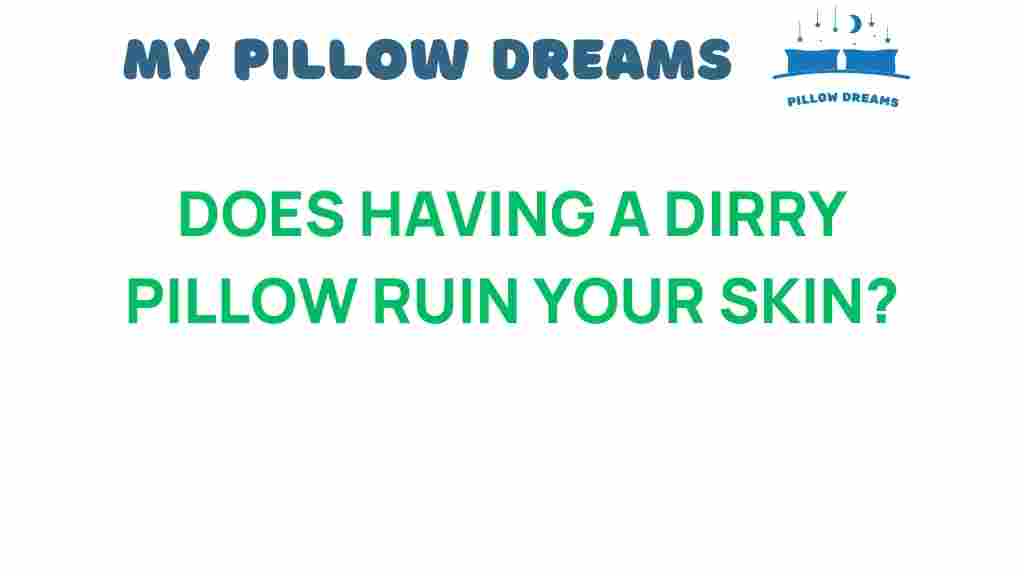 can-a-dirty-pillow-ruin-your-skin