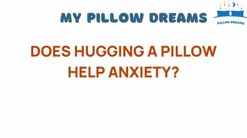does-hugging-a-pillow-help-anxiety