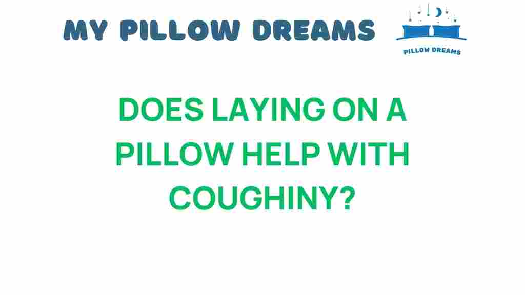 laying-on-a-pillow-help-with-coughing
