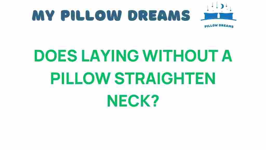 does-laying-without-a-pillow-straighten-neck