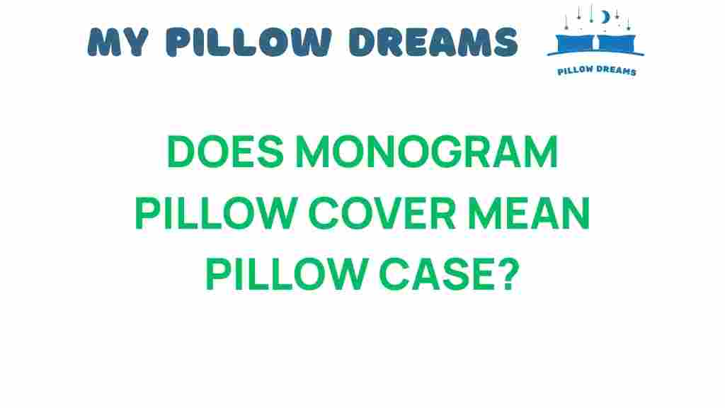 does-monogram-pillow-cover-mean-pillow-case