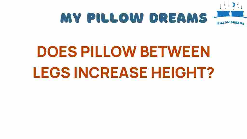 does-pillow-between-legs-increase-height