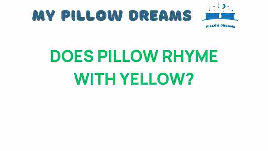 does-pillow-rhyme-with-yellow