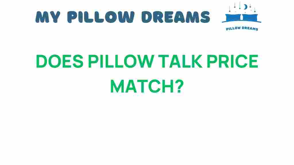 does-pillow-talk-price-match