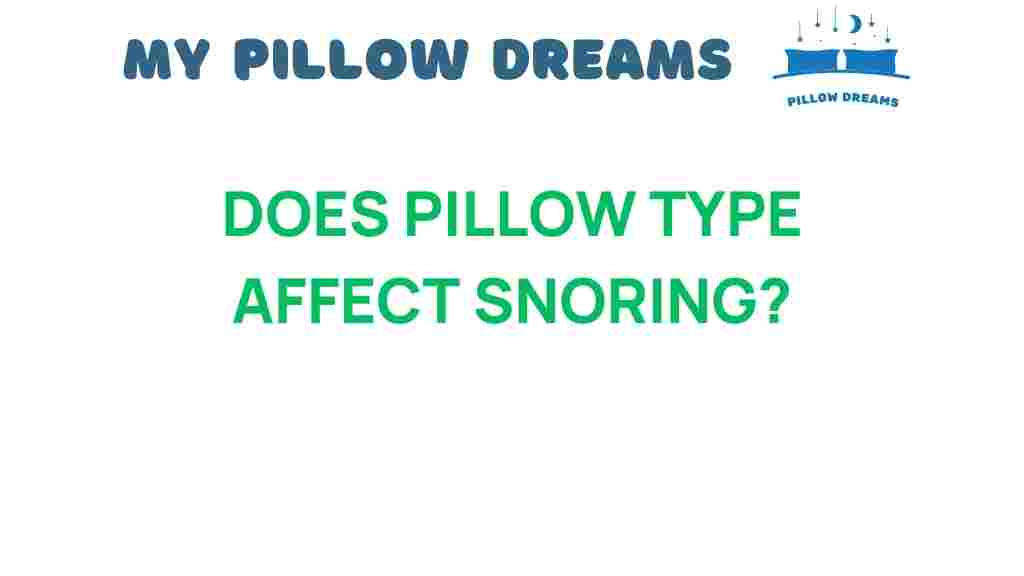 does-pillow-type-affect-snoring