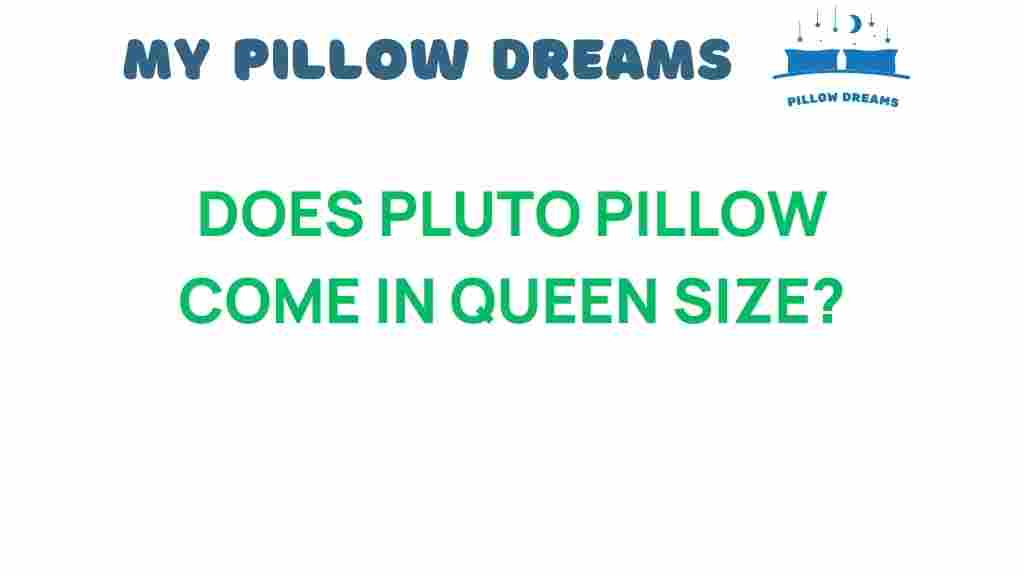 pluto-pillow-queen-size-options