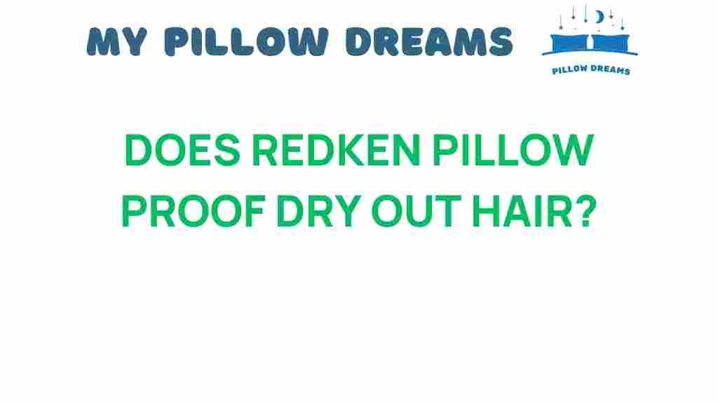 does-redken-pillow-proof-dry-out-hair
