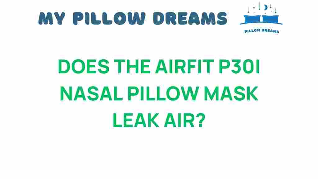 airfit-p30i-nasal-pillow-mask-leak-air