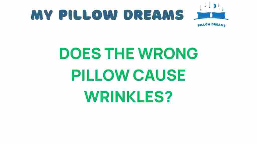 can-the-wrong-pillow-cause-wrinkles