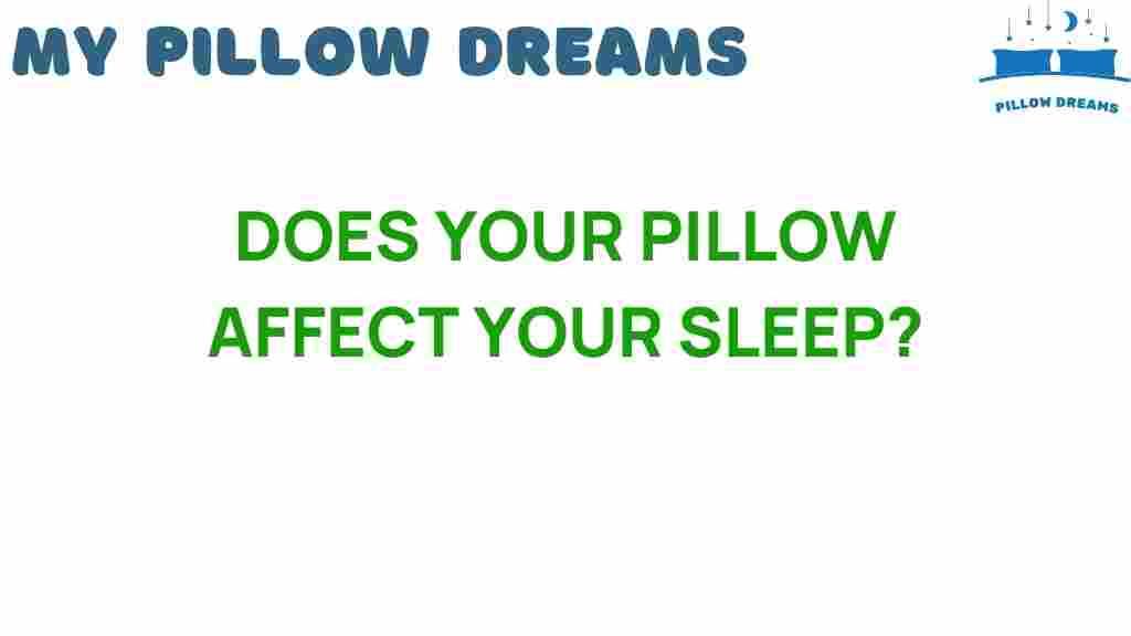 does-your-pillow-affect-your-sleep