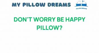 Discover the Magic of the “Don’t Worry Be Happy” Pillow