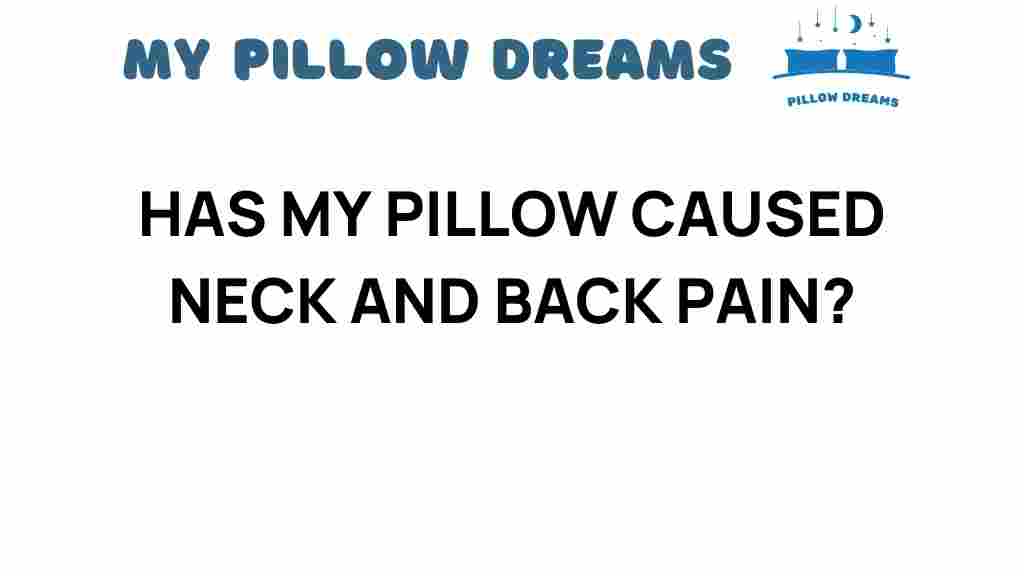 has-my-pillow-caused-neck-and-back-pain