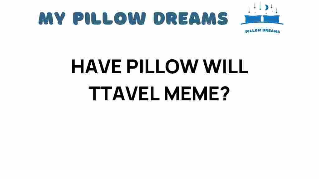 have-pillow-will-travel-meme