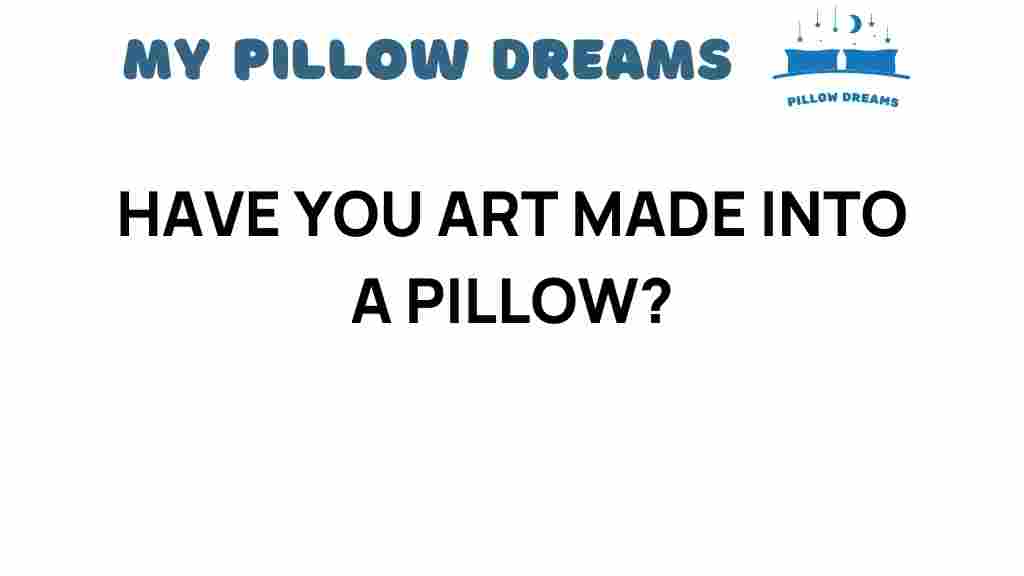 art-made-into-a-pillow
