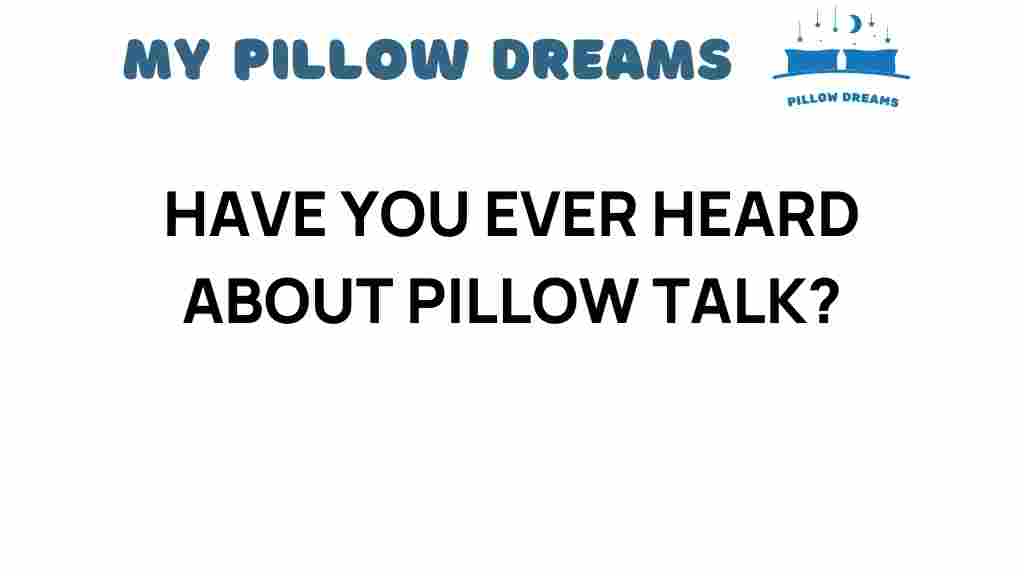 pillow-talk-secrets-intimate-conversations