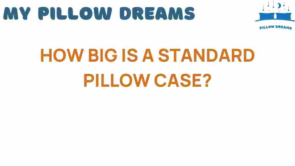 how-big-is-a-standard-pillow-case