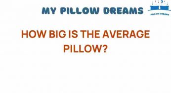 How Big Is the Average Pillow? Discover the Perfect Size for Sleep