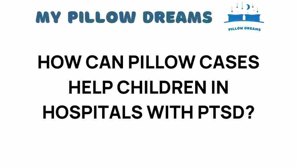 how-pillow-cases-help-children-PTSD