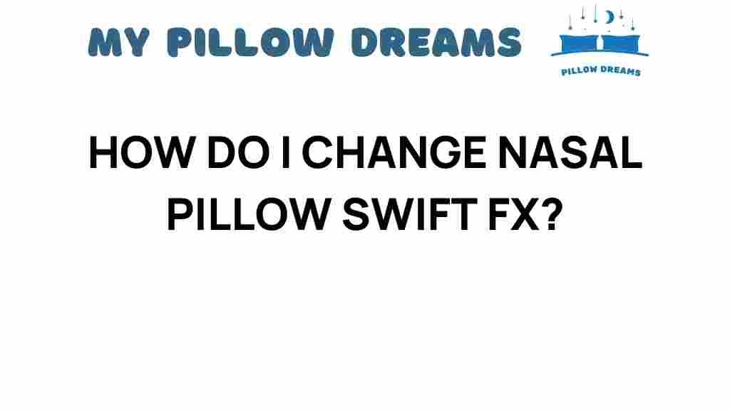 change-nasal-pillow-swift-fx
