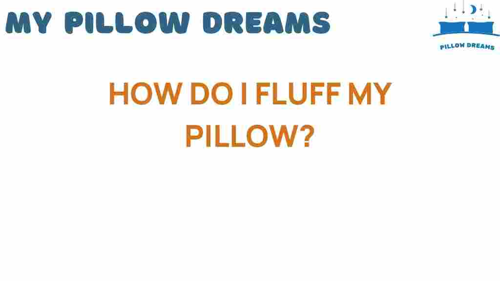 fluff-your-pillow