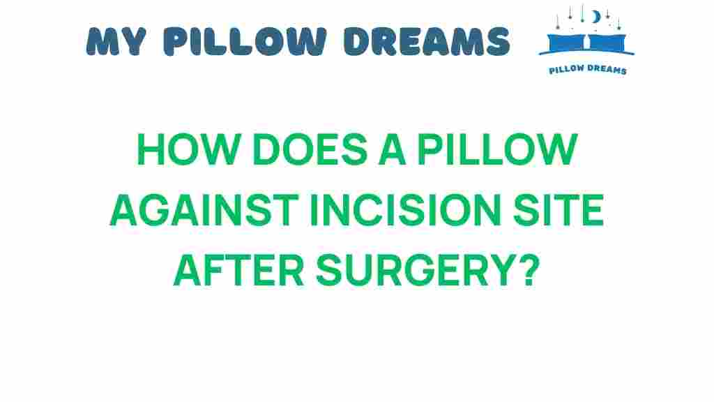 pillow-against-incision-site