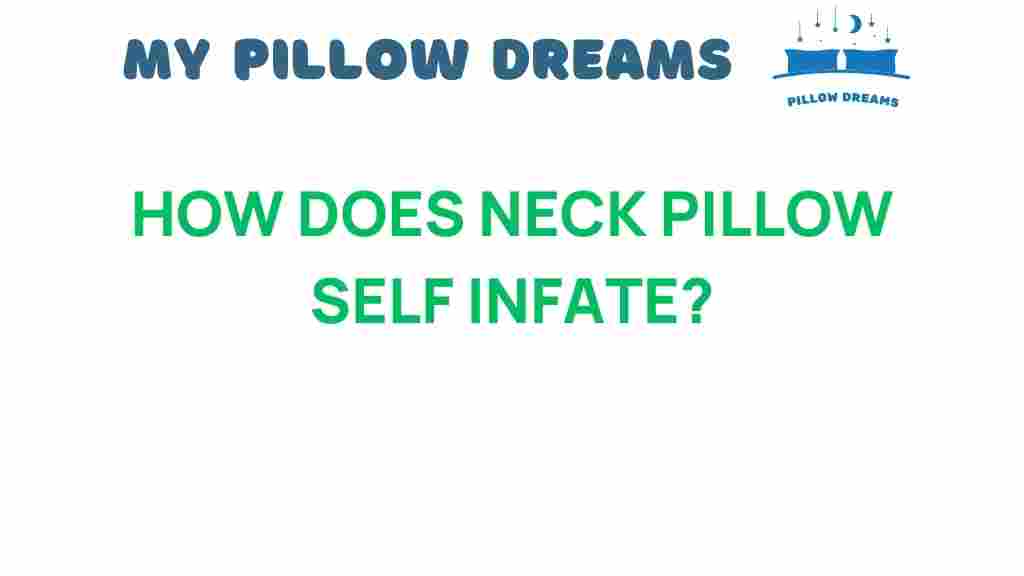 how-neck-pillow-self-inflate